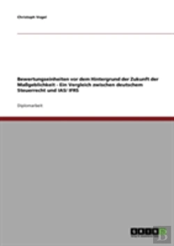 Bertrand.pt - Bewertungseinheiten Vor Dem Hintergrund Der Zukunft Der Mageblichkeit - Ein Vergleich Zwischen Deutschem Steuerrecht Und Ias/ Ifrs