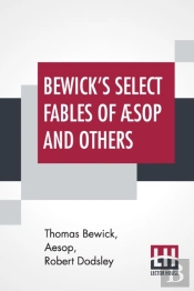 Bewick'S Select Fables Of ÃƒÂ€ Sop And Others