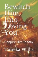Bewitch Him Into Loving You