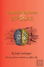 Bewitched Bothered And Bipolar