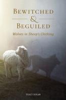 Bewitched & Beguiled: Wolves In Sheep'S Clothing