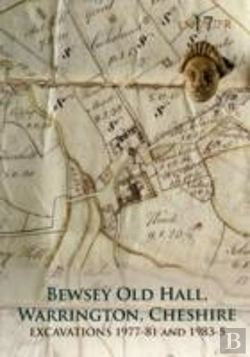 Bertrand.pt - Bewsey Old Hall, Warrington, Cheshire: Excavations 1977-81 And 1983-5