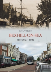 Bexhill-On-Sea Through Time