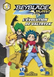 Beyblade Burst Evolution - Tome 1 L'Evolution De Valtryek