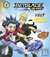 Beyblade Burst T.1 ; Valt Contre Champion