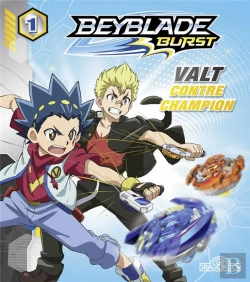 Bertrand.pt - Beyblade Burst T.1 ; Valt Contre Champion