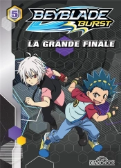 Beyblade Burst - Tome 5 - La Grande Finale