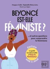 Beyoncé Est-Elle Féministe ? ...Et Autres Questions Pour Comprendre Le Féminisme