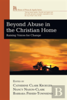 Beyond Abuse In The Christian Home