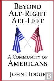 Beyond Alt-Right And Alt-Left