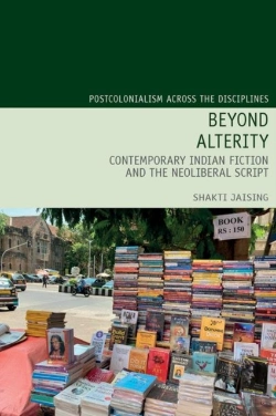 Bertrand.pt - Beyond Alterity:  Contemporary Indian Fiction And The Neoliberal Script