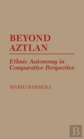 Beyond Aztlan