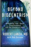 Beyond Biocentrism