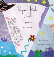 Beyond Birds And Answers: A Dialogue