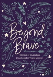 Beyond Brave