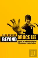 Beyond Bruce Lee