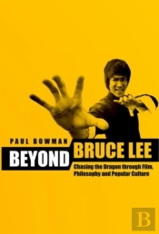 Beyond Bruce Lee