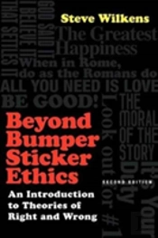 Beyond Bumper Sticker Ethics Â€“ An Introduction To Theories Of Right And Wrong