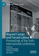 Beyond Camps And Forced Labour