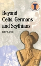 Beyond Celts, Germans And Scythians