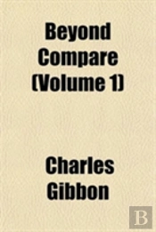 Beyond Compare (Volume 1)