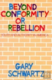 Beyond Conformity Or Rebellion