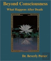 Beyond Consciousness: What Happens After Death