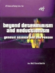 Beyond Determinism And Reductionism