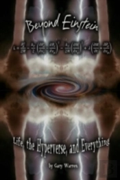 Beyond Einstein: Life, The Hyperverse, And Everything