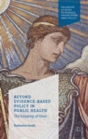 Beyond Evidence Based Policy In Public Health