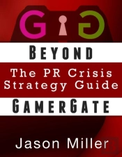 Beyond Gamergate: The Pr Crisis Strategy Guide