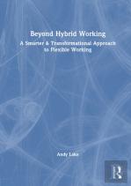Beyond Hybrid Working