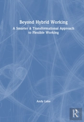 Beyond Hybrid Working