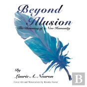 Beyond Illusion: The Dawning Of A New Hu
