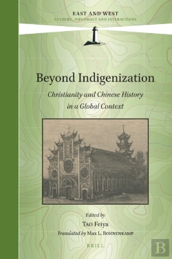 Bertrand.pt - Beyond Indigenization: Christianity And Chinese History In A Global Context