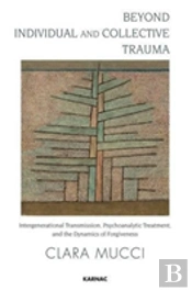 Beyond Individual And Collective Trauma