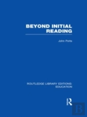 Beyond Initial Reading (Rle Edu I)