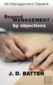 Beyond Management By Objectives: A Manag