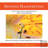 Beyond Manifesting