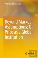 Beyond Market Assumptions: Oil Price As A Global Institution