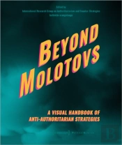 Beyond Molotovs - A Visual Handbook Of Anti-Authoritarian Strategies