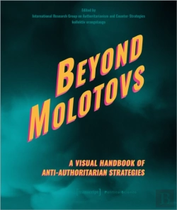 Bertrand.pt - Beyond Molotovs - A Visual Handbook Of Anti-Authoritarian Strategies