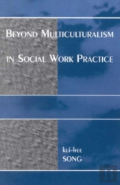 Beyond Multiculturalism In Social Work Practice