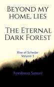 Beyond My Home, Lies The Eternal Dark Forest