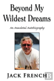 Beyond My Wildest Dreams: An Anecdotal Autobiography
