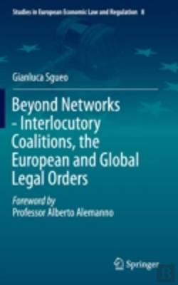 Bertrand.pt - Beyond Networks - Interlocutory Coalitions, The European And Global Legal Orders