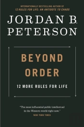 Beyond Order - 12 More Rules For Life