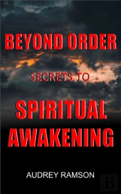 Beyond Order Secrets To Spiritual Awakening