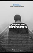 Beyond Our Dreams