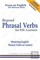 Beyond Phrasal Verbs For Esl Learners